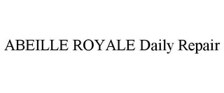 ABEILLE ROYALE DAILY REPAIR