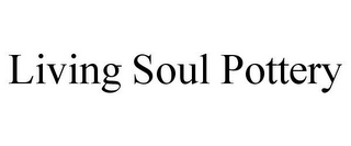 LIVING SOUL POTTERY