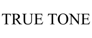TRUE TONE