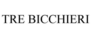 TRE BICCHIERI