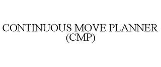 CONTINUOUS MOVE PLANNER (CMP)