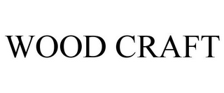 WOOD CRAFT