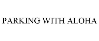 PARKING WITH ALOHA