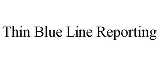 THIN BLUE LINE REPORTING