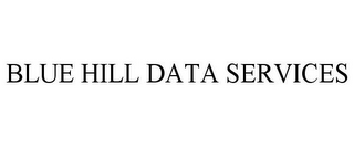 BLUE HILL DATA SERVICES