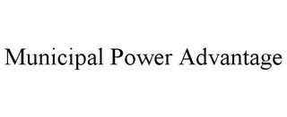 MUNICIPAL POWER ADVANTAGE