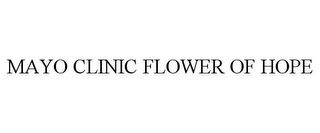 MAYO CLINIC FLOWER OF HOPE