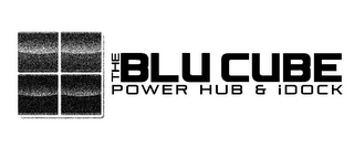 THE BLU CUBE POWER HUB AND IDOCK