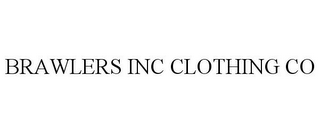 BRAWLERS INC CLOTHING CO