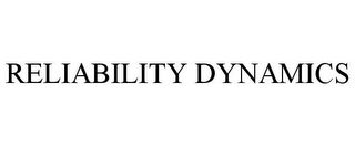 RELIABILITY DYNAMICS