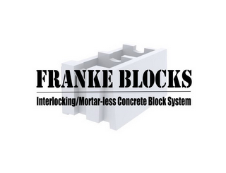 FRANKE BLOCKS INTERLOCKING/MORTAR-LESS CONCRETE BLOCK SYSTEM