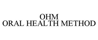 OHM ORAL HEALTH METHOD