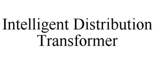 INTELLIGENT DISTRIBUTION TRANSFORMER