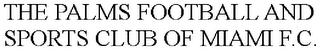 THE PALMS FOOTBALL AND SPORTS CLUB OF MIAMI F.C.