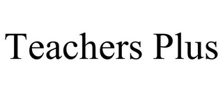 TEACHERS PLUS