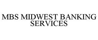 MBS MIDWEST BANKING SERVICES