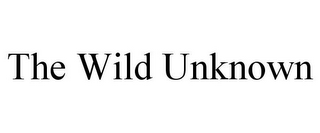 THE WILD UNKNOWN