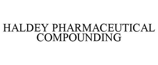 HALDEY PHARMACEUTICAL COMPOUNDING