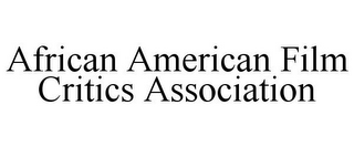 AFRICAN AMERICAN FILM CRITICS ASSOCIATION