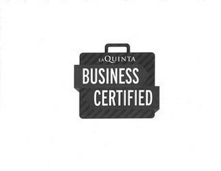 LA QUINTA BUSINESS CERTIFIED