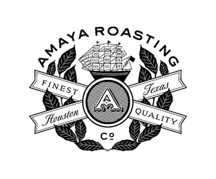 AMAYA ROASTING CO FINEST QUALITY HOUSTON TEXAS A