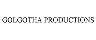 GOLGOTHA PRODUCTIONS