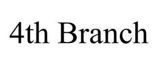 4TH BRANCH
