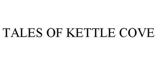 TALES OF KETTLE COVE