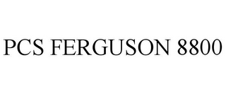 PCS FERGUSON 8800