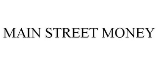 MAIN STREET MONEY