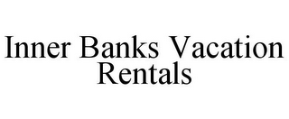 INNER BANKS VACATION RENTALS