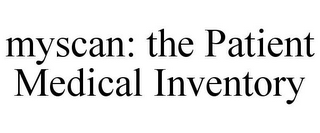 MYSCAN: THE PATIENT MEDICAL INVENTORY