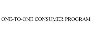 ONE-TO-ONE CONSUMER PROGRAM