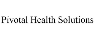 PIVOTAL HEALTH SOLUTIONS