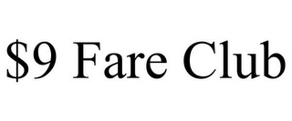 $9 FARE CLUB