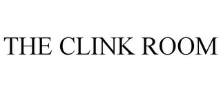 THE CLINK ROOM