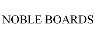 NOBLE BOARDS