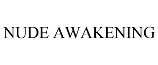 NUDE AWAKENING