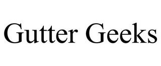GUTTER GEEKS