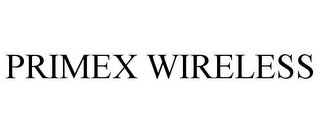 PRIMEX WIRELESS