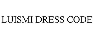 LUISMI DRESS CODE