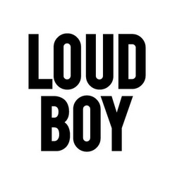 LOUD BOY