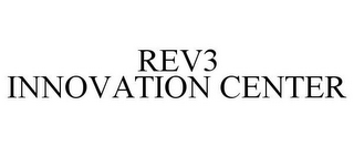 REV3 INNOVATION CENTER