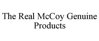 THE REAL MCCOY GENUINE PRODUCTS