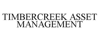 TIMBERCREEK ASSET MANAGEMENT