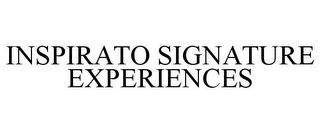 INSPIRATO SIGNATURE EXPERIENCES