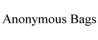 ANONYMOUS BAGS