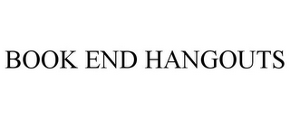 BOOK END HANGOUTS
