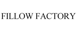 FILLOW FACTORY
