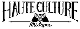 HAUTE CULTURE MIXTAPES